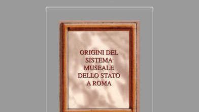 1997 – Origini Del Sistema Museale Dello Stato A Roma (Allegato Al N.99)